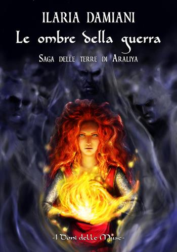 Le ombre della guerra - Ilaria Damiani - Libro I Doni Delle Muse 2015 | Libraccio.it