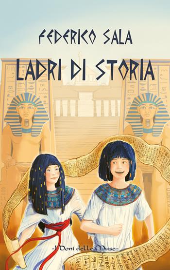Ladri di storia - Federico Sala - Libro I Doni Delle Muse 2016 | Libraccio.it
