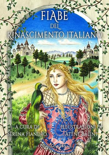 Fiabe del rinascimento italiano  - Libro I Doni Delle Muse 2017 | Libraccio.it