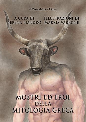 Mostri ed eroi della mitologia greca  - Libro I Doni Delle Muse 2018 | Libraccio.it
