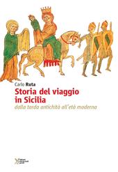 Storia del viaggio in Sicilia. Dalla tarda antichità all'età moderna