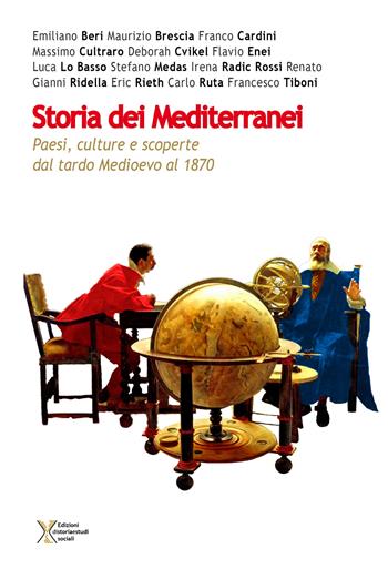 Storia dei mediterranei. Paesi, culture e scoperte dal tardo medioevo al 1870  - Libro Ediz. Storia e Studi Sociali 2019, Mediterraneo e storia | Libraccio.it