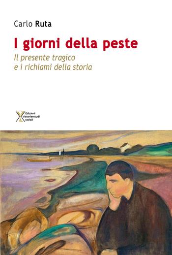 I giorni della peste. Il presente tragico e i richiami della storia - Carlo Ruta - Libro Ediz. Storia e Studi Sociali 2020 | Libraccio.it