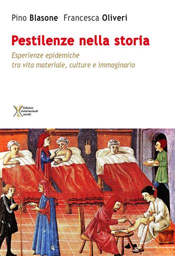 Le pestilenze nella storia. Esperienze epidemiche tra vita materiale culture e immaginario - Pino Blasone, Francesca Oliveri - Libro Ediz. Storia e Studi Sociali 2020 | Libraccio.it