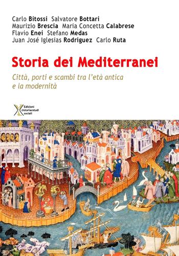 Storia dei Mediterranei. Città, porti e scambi tra l'età antica e la modernità. Primo annale. Vol. 1  - Libro Ediz. Storia e Studi Sociali 2020 | Libraccio.it