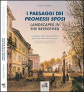 I paesaggi dei Promessi Sposi-Landscapes in the betrothed. Ediz. bilingue