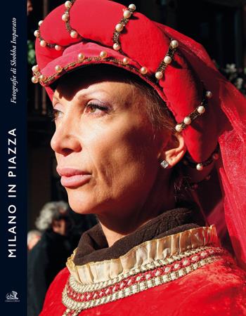 Milano in piazza. Ediz. a colori  - Libro Chimera 2021 | Libraccio.it