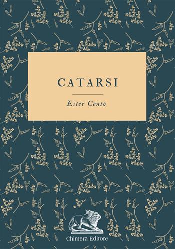 Catarsi - Ester Cento - Libro Chimera 2022 | Libraccio.it