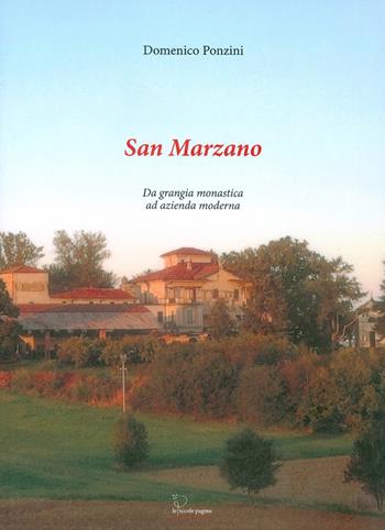 San Marzano. Da grangia monastica ad azienda moderna - Domenico Ponzini - Libro Le Piccole Pagine 2018 | Libraccio.it