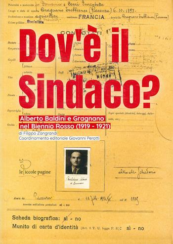 Dov'è il sindaco? Alberto Baldini a Gragnano nel Biennio Rosso (1919-1921) - Filippo Zangrandi - Libro Le Piccole Pagine 2019 | Libraccio.it