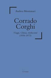 Corrado Corghi. Viaggi, Chiesa, rivoluzioni (1956-1975)