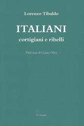 Italiani. Cortigiani e ribelli