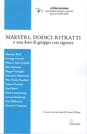 Maestri, dodici ritratti e una foto di gruppo con signora  - Libro Le Piccole Pagine 2024 | Libraccio.it