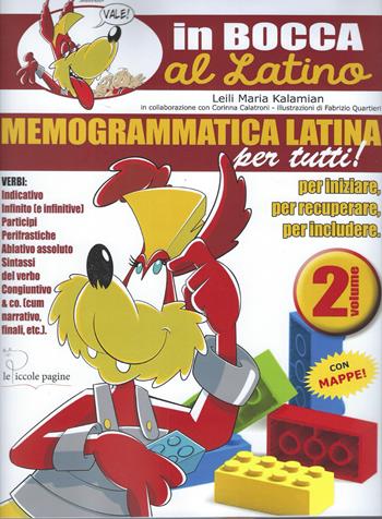 Memogrammatica latina per tutti! Ediz. per la scuola. Vol. 2 - Leili Maria Kalamian, Corinna Calatroni - Libro Le Piccole Pagine 2024, In bocca al latino | Libraccio.it