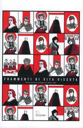 Frammenti di vita vissuta. ritratti di donne lodigiane tra '800 e '900. Ediz. illustrata