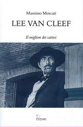 Lee Van Cleef. Il migliore dei cattivi