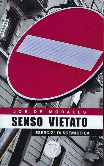 Senso vietato. Esercizi di scimiotica - Joe De Morales - Libro Le Piccole Pagine 2025 | Libraccio.it