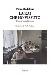 La RAI che ho vissuto. Diario di un (tele)cronista