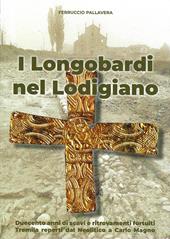 I Longobardi nel Lodigiano. duecento anni di scavi e ritrovamenti fortuiti, tremila reperti dal Neolitico a Carlo Magno
