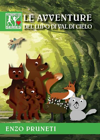 Le avventure del lupo di Val di Cielo - Enzo Pruneti - Libro RP Publishing 2015 | Libraccio.it