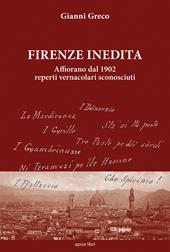 Firenze inedita. Affiorano dal 1902 reperti vernacolari sconosciuti