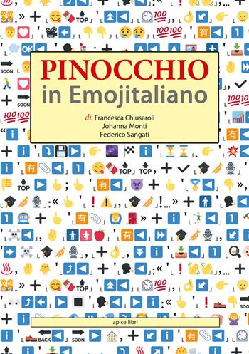 Pinocchio in emojitaliano - Francesca Chiusaroli - Libro Apice Libri 2017 | Libraccio.it