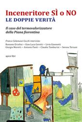 Inceneritore sì o no. Le doppie verità. Il caso del termovalorizzatore della Piana fiorentina