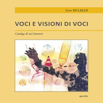 Voci e visioni di voci. Catalogo di voci letterarie  - Libro Apice Libri 2020, Marginalia | Libraccio.it