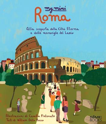 My mini Roma. Alla scoperta della città - William Dello Russo - Libro Sime Books 2016 | Libraccio.it