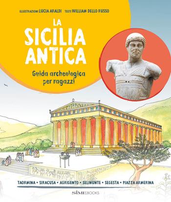 La Sicilia antica. Guida archeologica - Russo William Dello - Libro Sime Books 2015 | Libraccio.it