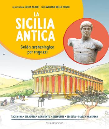 La Sicilia antica. Guida archeologica - William Dello Russo - Libro Sime Books 2015 | Libraccio.it