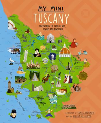 My mini Tuscany. Discovering the land of art, towers and Pinocchio - William Dello Russo - Libro Sime Books 2017 | Libraccio.it