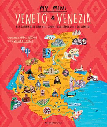 My mini Veneto & Venezia. Alla scoperta della terra delle gondole, delle grandi ville e del carnevale - William Dello Russo - Libro Sime Books 2019 | Libraccio.it