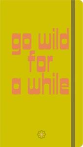 Go wild for a while. Personal Jo Journal