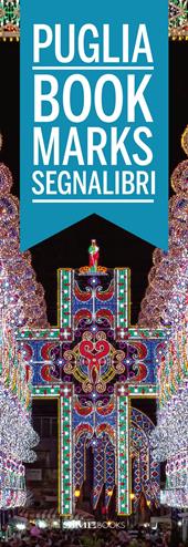 Puglia. Bookmarks segnalibri. Ediz. italiana e inglese