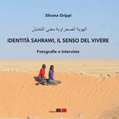 Identità Sahrawi, il senso del vivere. Fotografie e interviste
