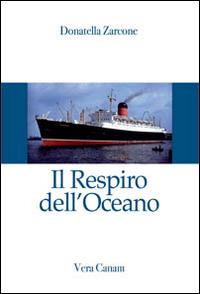 Il respiro dell'oceano - Donatella Zarcone - Libro Ass. Cult. Vera Canam 2014, Collana dei sogni | Libraccio.it