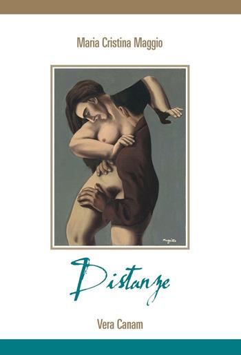 Distanze - M. Cristina Maggio - Libro Ass. Cult. Vera Canam 2016, Collana dei sogni | Libraccio.it