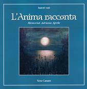 L' anima racconta. Memorial Adriana Aprile