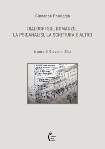 Dialoghi sul romanzo, la psicanalisi, la scrittura e altro - Giuseppe Pontiggia - Libro Polimnia Digital Editions 2020 | Libraccio.it