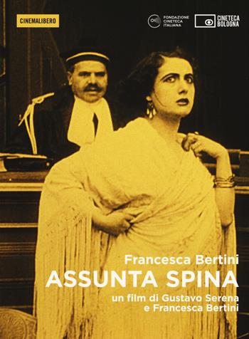 Assunta Spina. DVD. Con libro - Francesca Bertini, Gustavo Serena - Libro Edizioni Cineteca di Bologna 2015, Cinemalibero | Libraccio.it