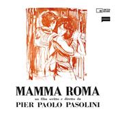 Mamma Roma. Un film scritto e diretto da Pier Paolo Pasolini