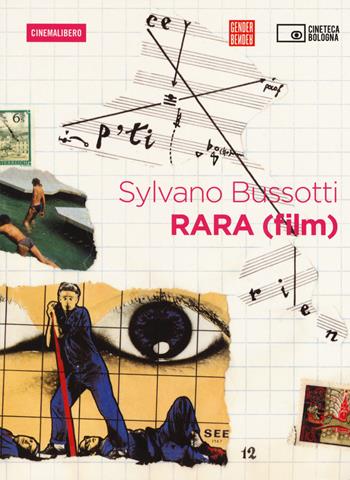 Rara. Con DVD video - Sylvano Bussotti - Libro Edizioni Cineteca di Bologna 2017, Cinemalibero | Libraccio.it