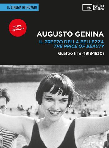 Augusto Genina. Il prezzo della bellezza. Quattro film (1918-1930)- The price of beauty. Con 2 DVD video  - Libro Edizioni Cineteca di Bologna 2020, Il cinema ritrovato | Libraccio.it