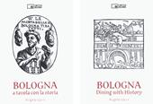 Bologna. A tavola con la storia. Ediz. italiana e inglese