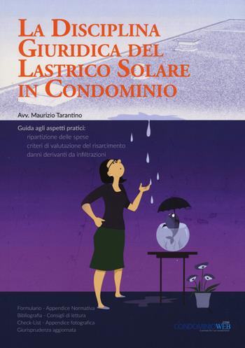 La disciplina giuridica del lastrico solare in condominio - Maurizio Tarantino - Libro Condominioweb.com 2017 | Libraccio.it