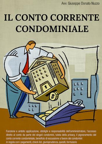 Il conto corrente condominiale - Giuseppe Donato Nuzzo - Libro Condominioweb.com 2018 | Libraccio.it