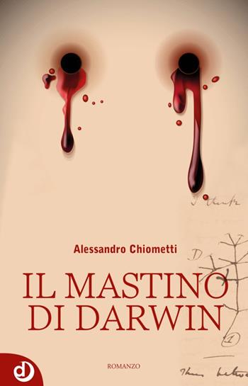 Il mastino di Darwin - Alessandro Chiometti - Libro Dalia Edizioni 2016, Dalia narrativa | Libraccio.it