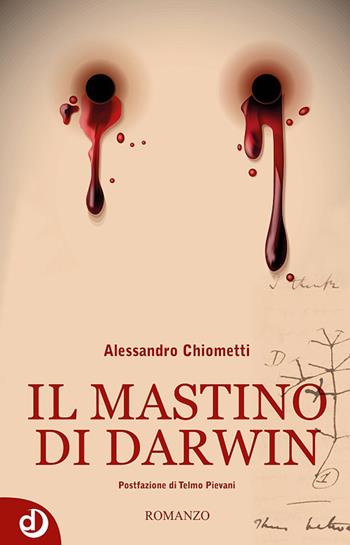 Il mastino di Darwin - Alessandro Chiometti - Libro Dalia Edizioni 2017, Dalia narrativa | Libraccio.it