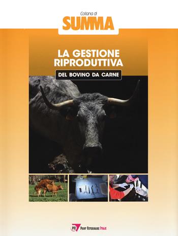 La gestione riproduttiva nel bovino da carne  - Libro Point Veterinaire Italie 2020, Summa. Animali da reddito | Libraccio.it